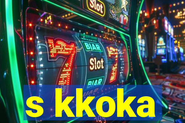 s kkoka